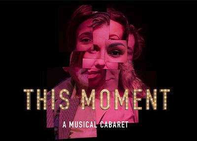 This Moment A Musical Cabaret